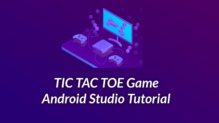 Tic Tac Toe Android App Tutorial Using Android Studio